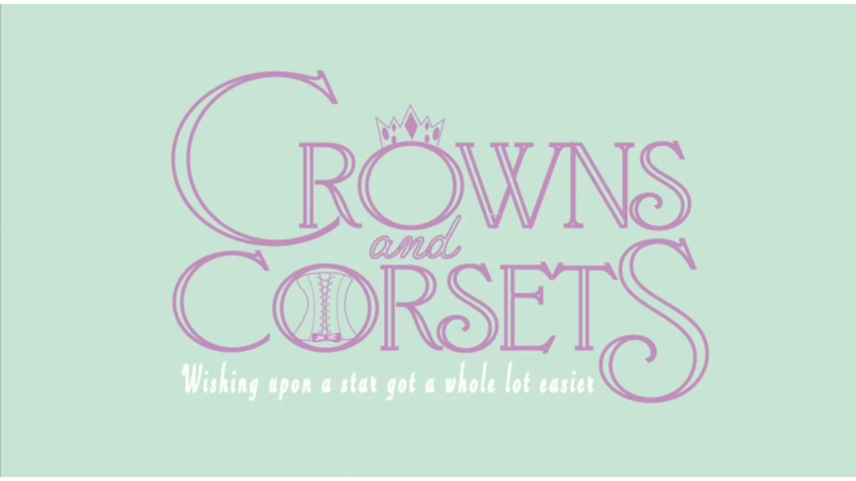 Crowns and Corsets